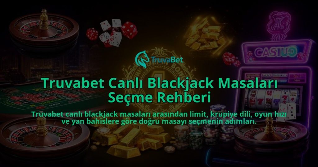 Truvabet-Canli-Blackjack-Masalari-Secme-Rehberi-overlay-1785924892.jpg