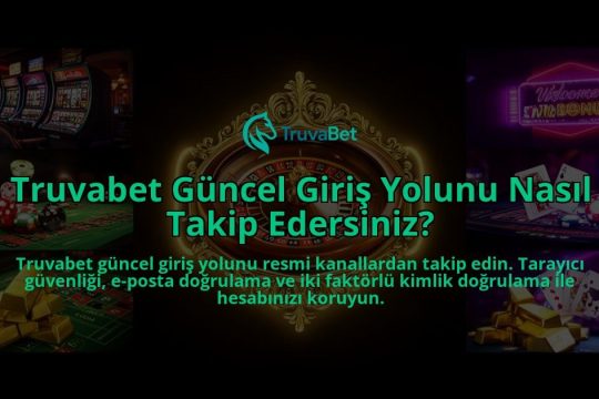 Truvabet-Guncel-Giris-Yolunu-Nasil-Takip-Edersiniz-overlay-1785924823.jpg