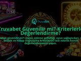 Truvabet-Guvenilir-mi-Kriterlerle-Degerlendirme-overlay-1785924765.jpg