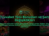 Truvabet-Yeni-Bonuslari-ve-Sart-Degisiklikleri-overlay-1785924621.jpg